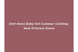 [Hot Item] Baby Girl Summer Clothing New Princess Dress