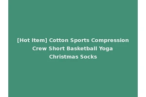[Hot Item] Cotton Sports Compression Crew Short Basketball Yoga Christmas Socks