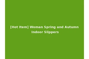 [Hot Item] Woman Spring and Autumn Indoor Slippers