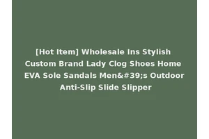 [Hot Item] Wholesale Ins Stylish Custom Brand Lady Clog Shoes Home EVA Sole Sandals Men's Outdoor Anti-Slip Slide Slipper
