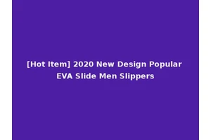 [Hot Item] 2020 New Design Popular EVA Slide Men Slippers
