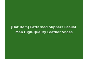 [Hot Item] Patterned Slippers Casual Man High-Quality Leather Shoes
