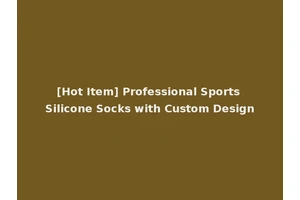 [Hot Item] Professional Sports Silicone Socks with Custom Design