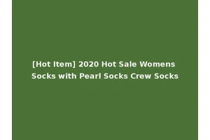[Hot Item] 2020 Hot Sale Womens Socks with Pearl Socks Crew Socks