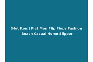 [Hot Item] Flat Men Flip Flops Fashion Beach Casual Home Slipper