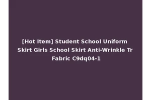 [Hot Item] Student School Uniform Skirt Girls School Skirt Anti-Wrinkle Tr Fabric C9dq04-1