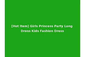 [Hot Item] Girls Princess Party Long Dress Kids Fashion Dress