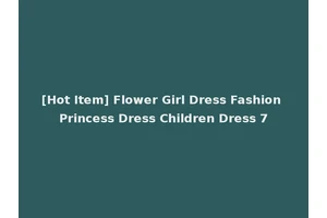 [Hot Item] Flower Girl Dress Fashion Princess Dress Children Dress 7