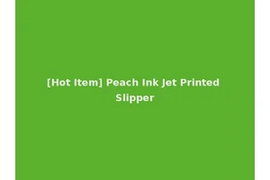 [Hot Item] Peach Ink Jet Printed Slipper