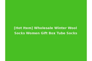 [Hot Item] Wholesale Winter Wool Socks Women Gift Box Tube Socks
