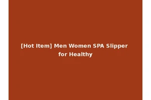 [Hot Item] Men Women SPA Slipper for Healthy