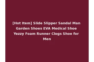 [Hot Item] Slide Slipper Sandal Man Garden Shoes EVA Medical Shoe Yezzy Foam Runner Clogs Shoe for Men