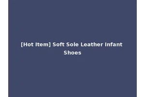 [Hot Item] Soft Sole Leather Infant Shoes
