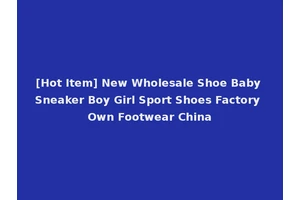 [Hot Item] New Wholesale Shoe Baby Sneaker Boy Girl Sport Shoes Factory Own Footwear China
