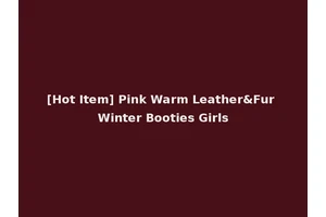 [Hot Item] Pink Warm Leather&Fur Winter Booties Girls
