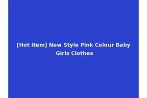 [Hot Item] New Style Pink Colour Baby Girls Clothes