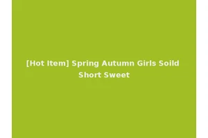 [Hot Item] Spring Autumn Girls Soild Short Sweet
