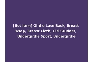 [Hot Item] Girdle Lace Back, Breast Wrap, Breast Cloth, Girl Student, Undergirdle Sport, Undergirdle