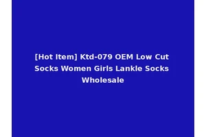 [Hot Item] Ktd-079 OEM Low Cut Socks Women Girls Lankle Socks Wholesale