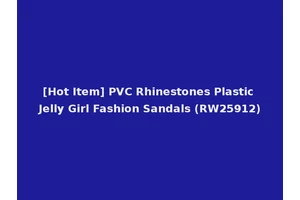 [Hot Item] PVC Rhinestones Plastic Jelly Girl Fashion Sandals (RW25912)