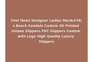 [Hot Item] Designer Ladies Men's Beach Sandals Custom 3D Printed Unisex Slippers PVC Slippers Custom with Logo High Quality Luxury Slippers