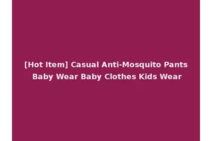 [Hot Item] Casual Anti-Mosquito Pants Baby Wear Baby Clothes Kids Wear