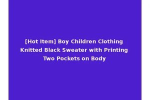[Hot Item] Boy Children Clothing Knitted Black Sweater with Printing Two Pockets on Body