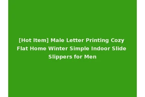 [Hot Item] Male Letter Printing Cozy Flat Home Winter Simple Indoor Slide Slippers for Men