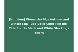 [Hot Item] Women's Autumn and Winter MID-Tube Solid Color Pile Ins Tide Sports Black and White Stockings Socks