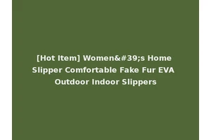 [Hot Item] Women's Home Slipper Comfortable Fake Fur EVA Outdoor Indoor Slippers