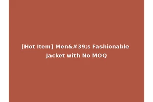 [Hot Item] Men's Fashionable Jacket with No MOQ