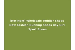 [Hot Item] Wholesale Toddler Shoes New Fashion Running Shoes Boy Girl Sport Shoes