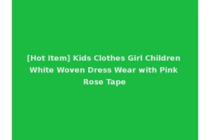 [Hot Item] Kids Clothes Girl Children White Woven Dress Wear with Pink Rose Tape