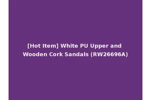 [Hot Item] White PU Upper and Wooden Cork Sandals (RW26696A)