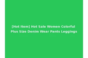 [Hot Item] Hot Sale Women Colorful Plus Size Denim Wear Pants Leggings
