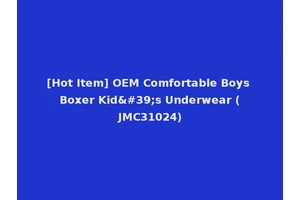 [Hot Item] OEM Comfortable Boys Boxer Kid's Underwear (JMC31024)
