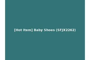 [Hot Item] Baby Shoes (SFJX2262)