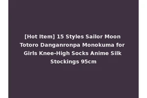 [Hot Item] 15 Styles Sailor Moon Totoro Danganronpa Monokuma for Girls Knee-High Socks Anime Silk Stockings 95cm