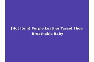 [Hot Item] Purple Leather Tassel Shoe Breathable Baby