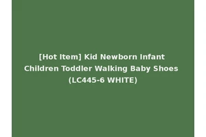 [Hot Item] Kid Newborn Infant Children Toddler Walking Baby Shoes (LC445-6 WHITE)