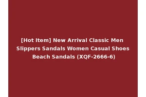 [Hot Item] New Arrival Classic Men Slippers Sandals Women Casual Shoes Beach Sandals (XQF-2666-6)