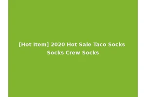 [Hot Item] 2020 Hot Sale Taco Socks Socks Crew Socks