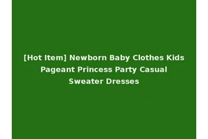 [Hot Item] Newborn Baby Clothes Kids Pageant Princess Party Casual Sweater Dresses