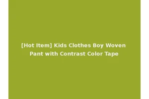 [Hot Item] Kids Clothes Boy Woven Pant with Contrast Color Tape