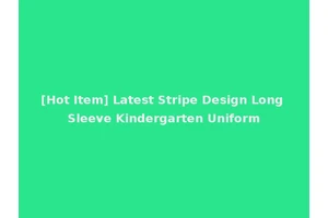 [Hot Item] Latest Stripe Design Long Sleeve Kindergarten Uniform
