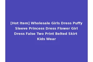 [Hot Item] Wholesale Girls Dress Puffy Sleeve Princess Dress Flower Girl Dress False Two Print Belted Skirt Kids Wear