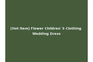 [Hot Item] Flower Children′ S Clothing Wedding Dress