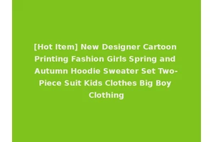 [Hot Item] New Designer Cartoon Printing Fashion Girls Spring and Autumn Hoodie Sweater Set Two-Piece Suit Kids Clothes Big Boy Clothing