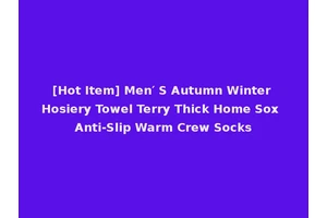 [Hot Item] Men′ S Autumn Winter Hosiery Towel Terry Thick Home Sox Anti-Slip Warm Crew Socks