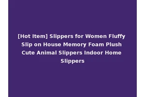 [Hot Item] Slippers for Women Fluffy Slip on House Memory Foam Plush Cute Animal Slippers Indoor Home Slippers